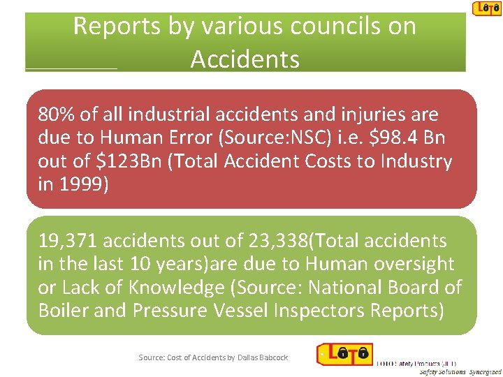 Reports by various councils on Accidents 80% of all industrial accidents and injuries are