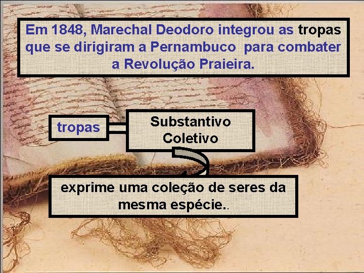 Em 1848, Marechal Deodoro integrou as tropas que se dirigiram a Pernambuco para combater
