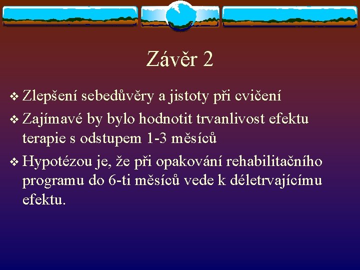 Závěr 2 v Zlepšení sebedůvěry a jistoty při cvičení v Zajímavé by bylo hodnotit