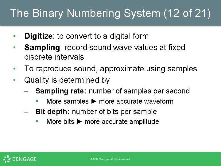 The Binary Numbering System (12 of 21) • • Digitize: to convert to a