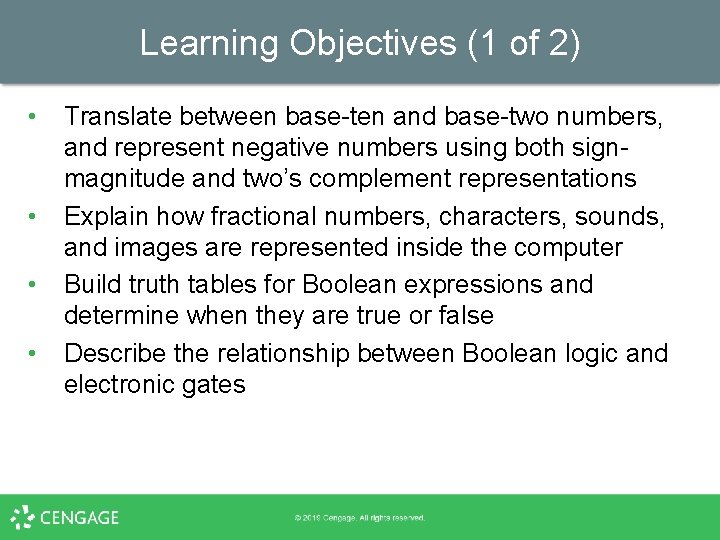 Learning Objectives (1 of 2) • • Translate between base-ten and base-two numbers, and