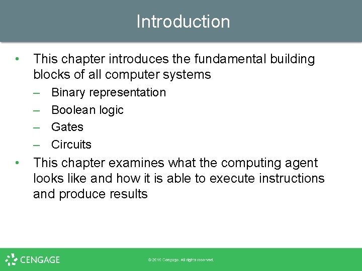 Introduction • This chapter introduces the fundamental building blocks of all computer systems –