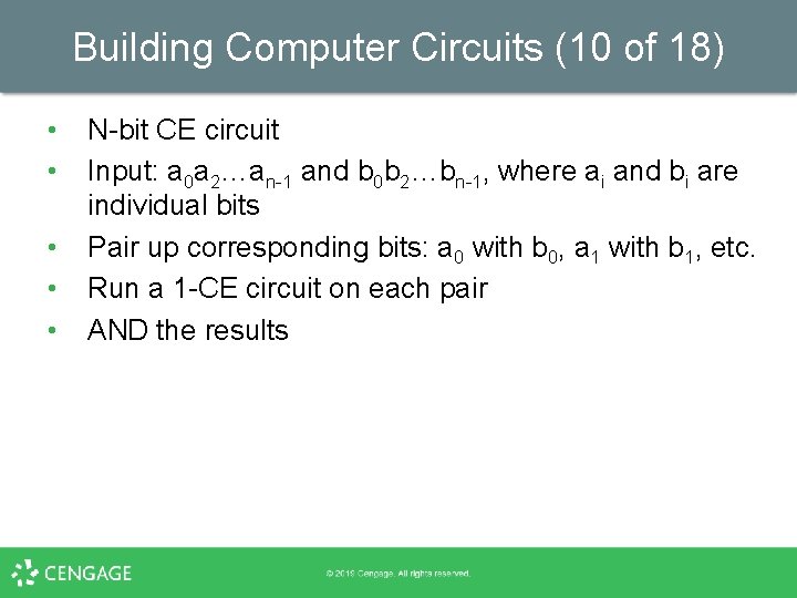 Building Computer Circuits (10 of 18) • • • N-bit CE circuit Input: a