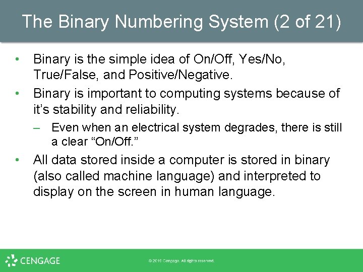 The Binary Numbering System (2 of 21) • • Binary is the simple idea