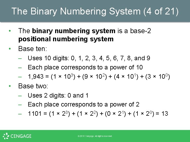 The Binary Numbering System (4 of 21) • • The binary numbering system is