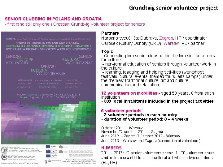 Grundtvig senior volunteer project SENIOR CLUBBING IN POLAND CROATIA - first (and still only