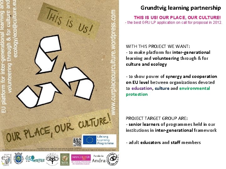 Grundtvig learning partnership THIS IS US! OUR PLACE, OUR CULTURE! - the best GRU