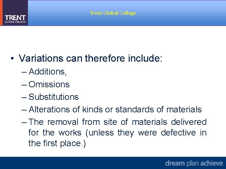 Trent Global College • Variations can therefore include: – Additions, – Omissions – Substitutions