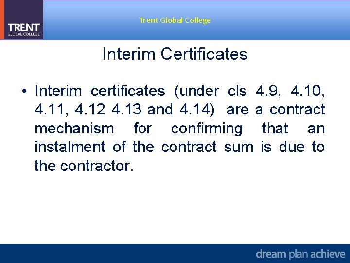 Trent Global College Interim Certificates • Interim certificates (under cls 4. 9, 4. 10,