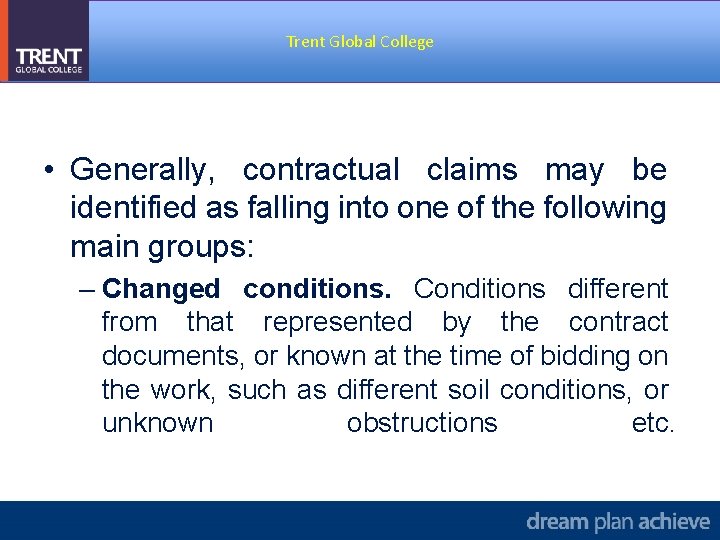 Trent Global College • Generally, contractual claims may be identified as falling into one