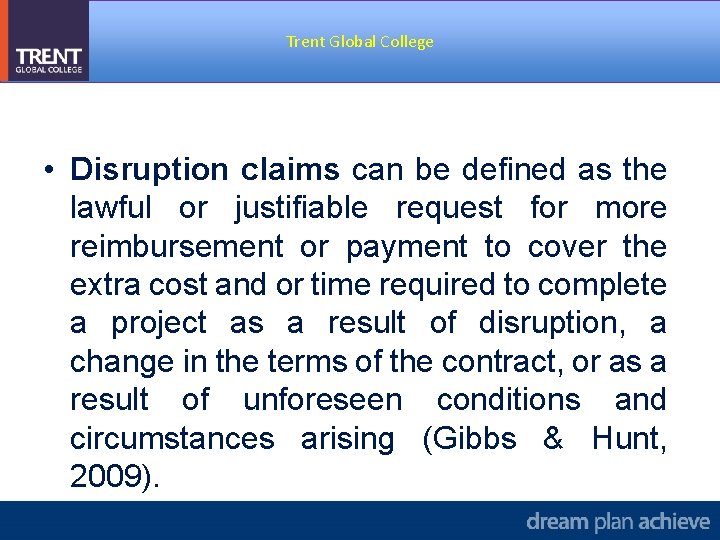 Trent Global College • Disruption claims can be defined as the lawful or justifiable