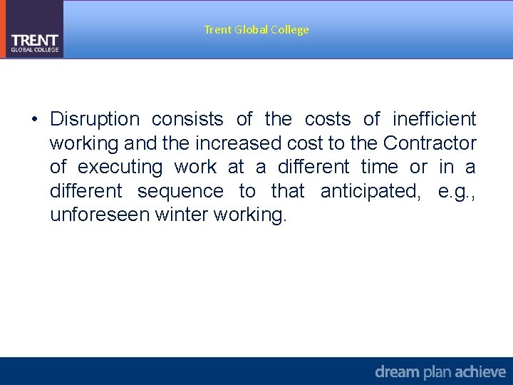 Trent Global College • Disruption consists of the costs of inefficient working and the