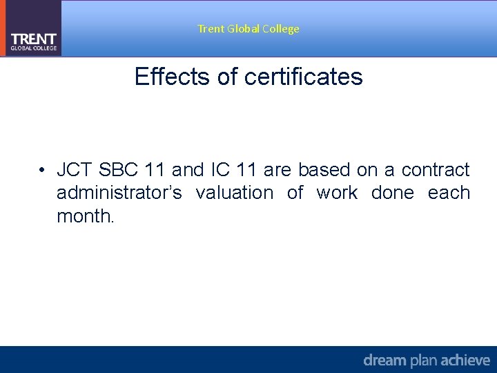 Trent Global College Effects of certificates • JCT SBC 11 and IC 11 are