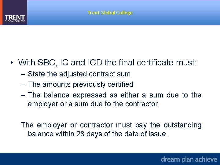 Trent Global College • With SBC, IC and ICD the final certificate must: –