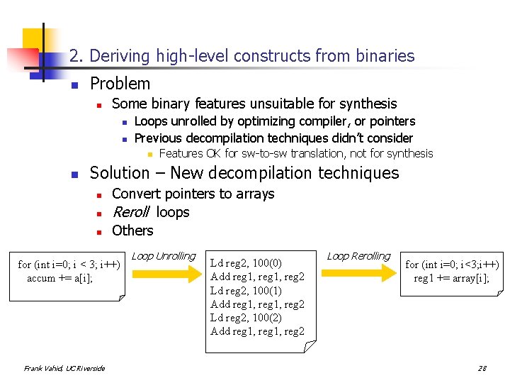 2. Deriving high-level constructs from binaries n Problem n Some binary features unsuitable for