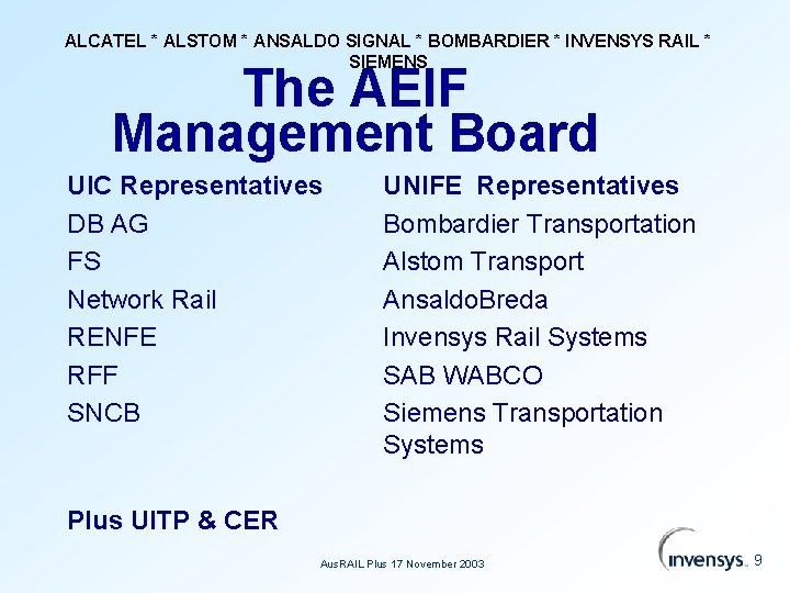 ALCATEL * ALSTOM * ANSALDO SIGNAL * BOMBARDIER * INVENSYS RAIL * SIEMENS The