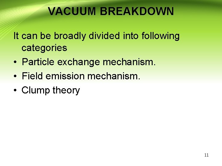 VACUUM BREAKDOWN It can be broadly divided into following categories • Particle exchange mechanism.