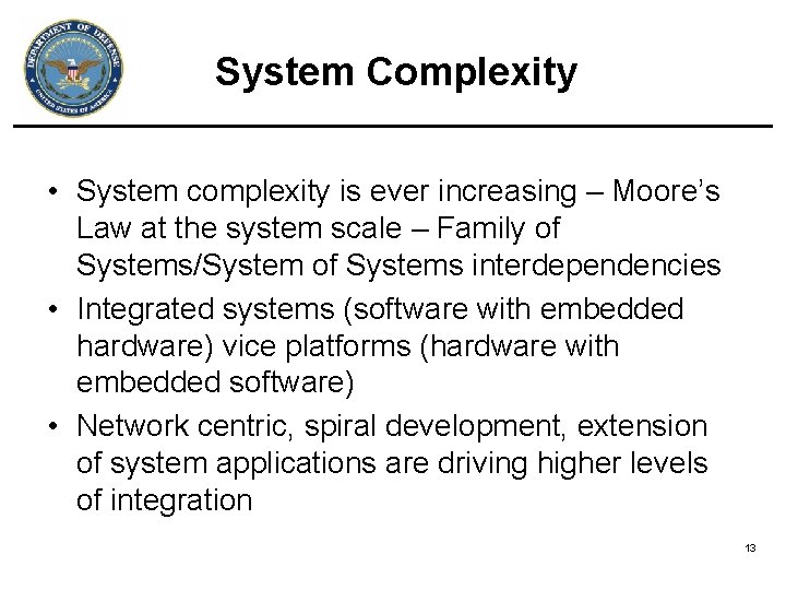 System Complexity • System complexity is ever increasing – Moore’s Law at the system System Complexity • System complexity is ever increasing – Moore’s Law at the system