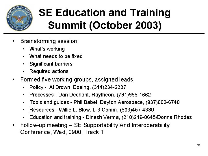 SE Education and Training Summit (October 2003) • Brainstorming session • • What’s working SE Education and Training Summit (October 2003) • Brainstorming session • • What’s working