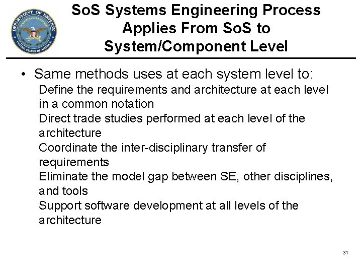 So. S Systems Engineering Process Applies From So. S to System/Component Level • Same So. S Systems Engineering Process Applies From So. S to System/Component Level • Same