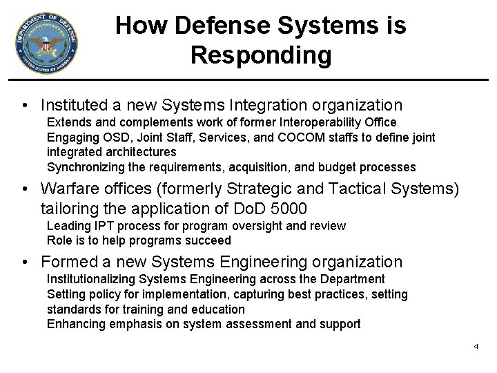 How Defense Systems is Responding • Instituted a new Systems Integration organization Extends and How Defense Systems is Responding • Instituted a new Systems Integration organization Extends and