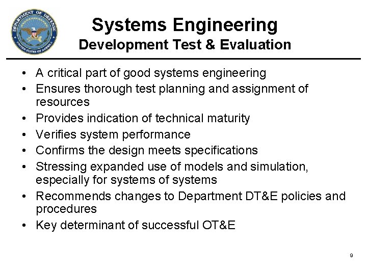 Systems Engineering Development Test & Evaluation • A critical part of good systems engineering Systems Engineering Development Test & Evaluation • A critical part of good systems engineering