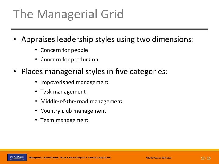 The Managerial Grid • Appraises leadership styles using two dimensions: • Concern for people