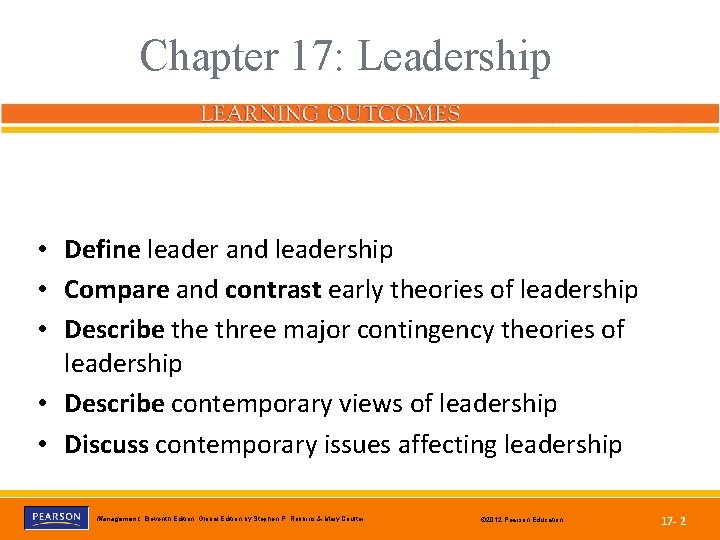 Chapter 17: Leadership • Define leader and leadership • Compare and contrast early theories