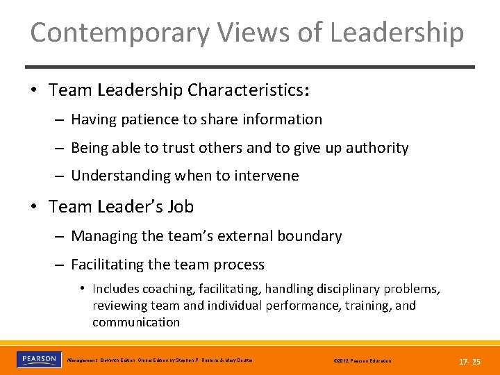 Contemporary Views of Leadership • Team Leadership Characteristics: – Having patience to share information