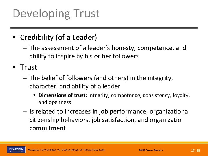 Developing Trust • Credibility (of a Leader) – The assessment of a leader’s honesty,