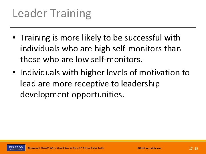 Leader Training • Training is more likely to be successful with individuals who are