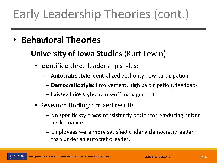 Early Leadership Theories (cont. ) • Behavioral Theories – University of Iowa Studies (Kurt