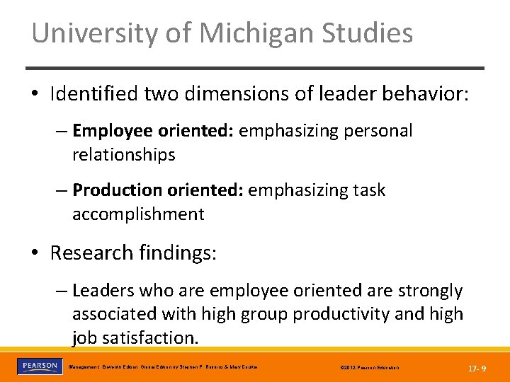 University of Michigan Studies • Identified two dimensions of leader behavior: – Employee oriented: