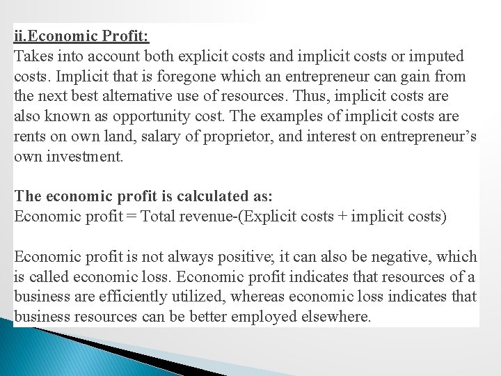 ii. Economic Profit: Takes into account both explicit costs and implicit costs or imputed