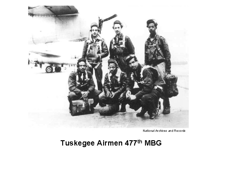 National Archives and Records Tuskegee Airmen 477 th MBG 