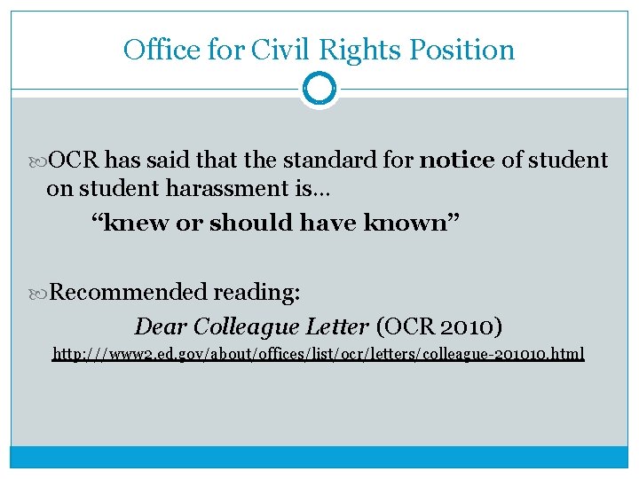 Office for Civil Rights Position OCR has said that the standard for notice of