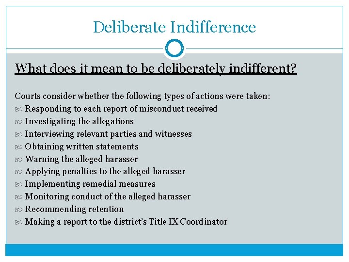 Deliberate Indifference What does it mean to be deliberately indifferent? Courts consider whether the