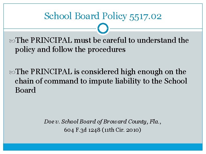 School Board Policy 5517. 02 The PRINCIPAL must be careful to understand the policy