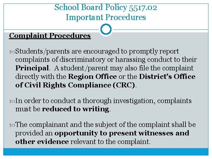 School Board Policy 5517. 02 Important Procedures Complaint Procedures Students/parents are encouraged to promptly