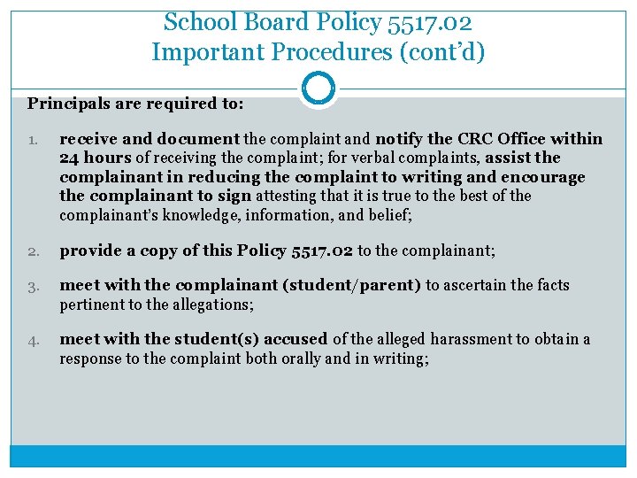 School Board Policy 5517. 02 Important Procedures (cont’d) Principals are required to: 1. receive