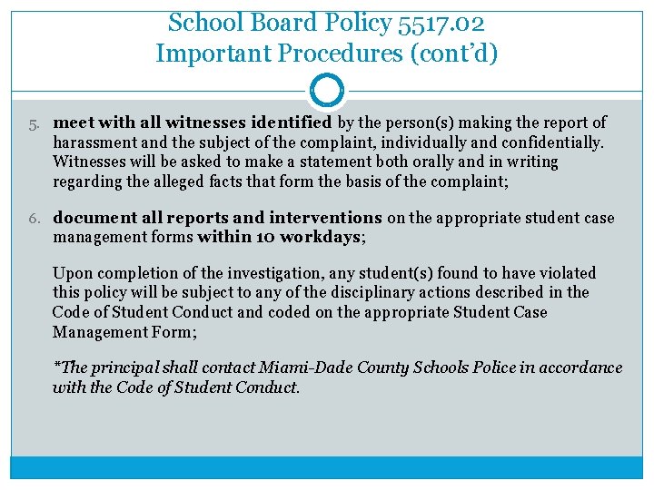 School Board Policy 5517. 02 Important Procedures (cont’d) 5. meet with all witnesses identified