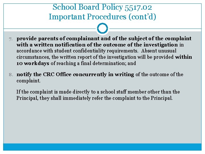 School Board Policy 5517. 02 Important Procedures (cont’d) 7. provide parents of complainant and