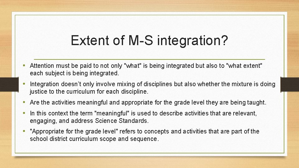 Extent of M-S integration? • Attention must be paid to not only "what" is