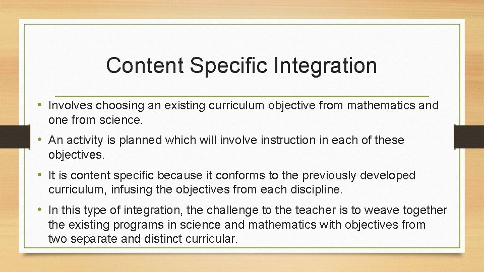 Content Specific Integration • Involves choosing an existing curriculum objective from mathematics and one