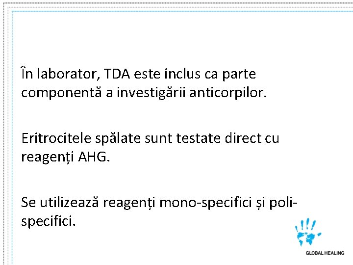 În laborator, TDA este inclus ca parte componentă a investigării anticorpilor. Eritrocitele spălate sunt
