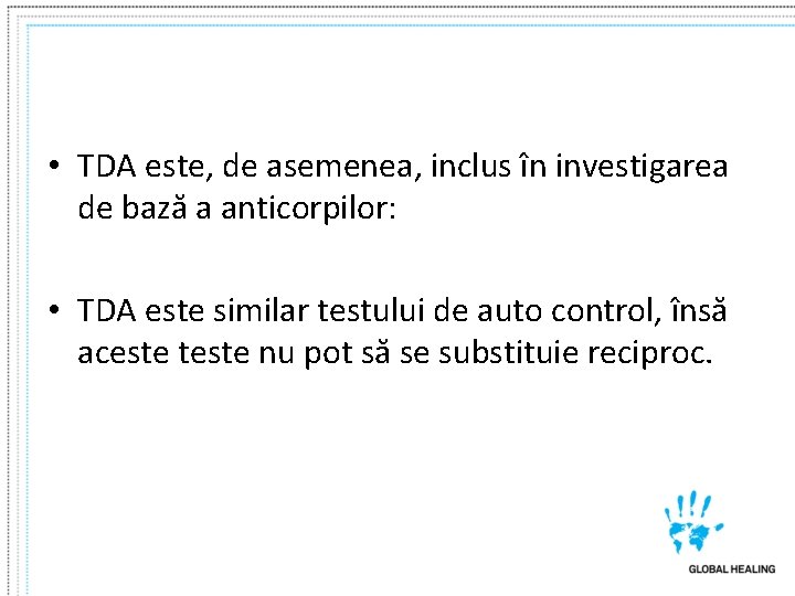  • TDA este, de asemenea, inclus în investigarea de bază a anticorpilor: •
