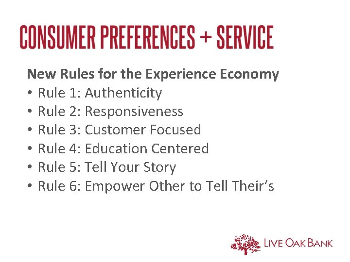 New Rules for the Experience Economy • Rule 1: Authenticity • Rule 2: Responsiveness