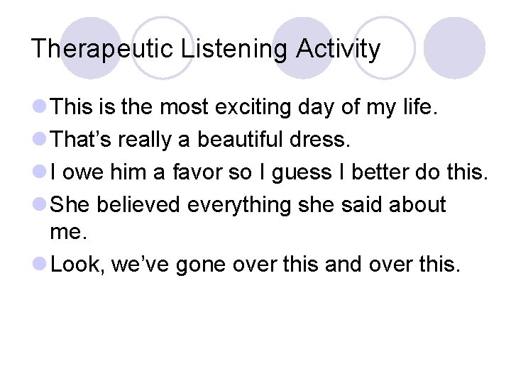 Therapeutic Listening Activity l This is the most exciting day of my life. l