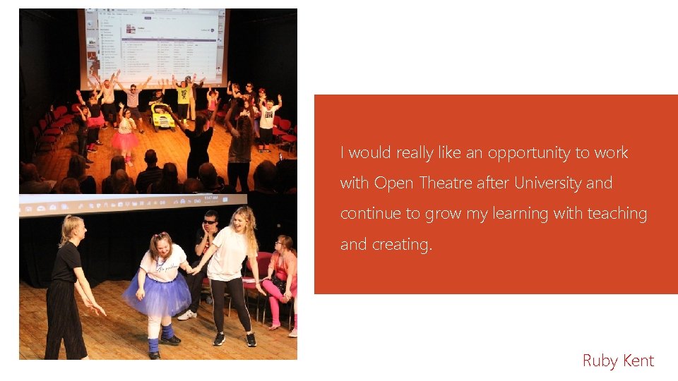 I would really like an opportunity to work Power. Point 2013 with Open Theatre