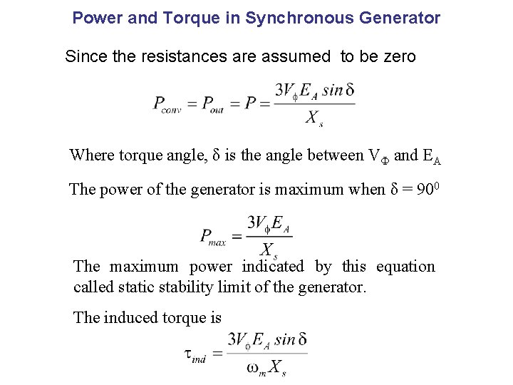 Power and Torque in Synchronous Generator Since the resistances are assumed to be zero